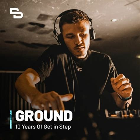 Stream Ground Dj Set 10 Years Of Get In Step By Studio Listen