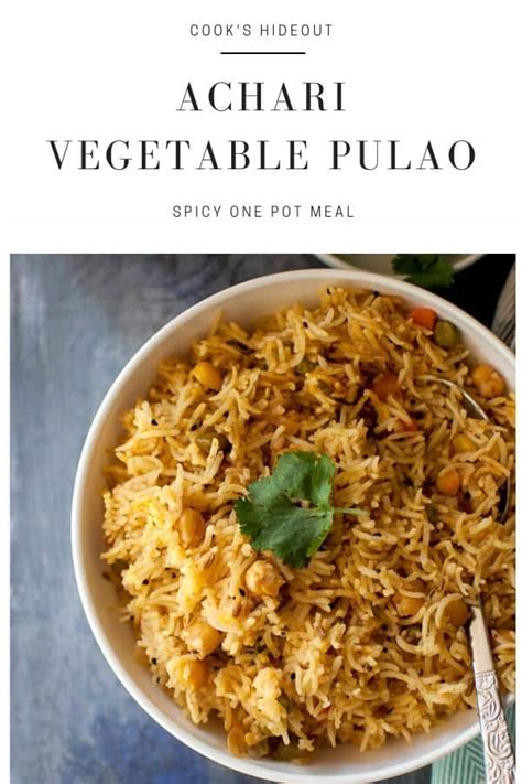 Achari Vegetable Pulao Pickle Flavored Pilaf Recipe Cooks Hideout