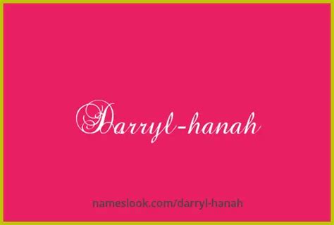 Darryl Hanah Meaning Pronunciation Origin And Numerology Nameslook