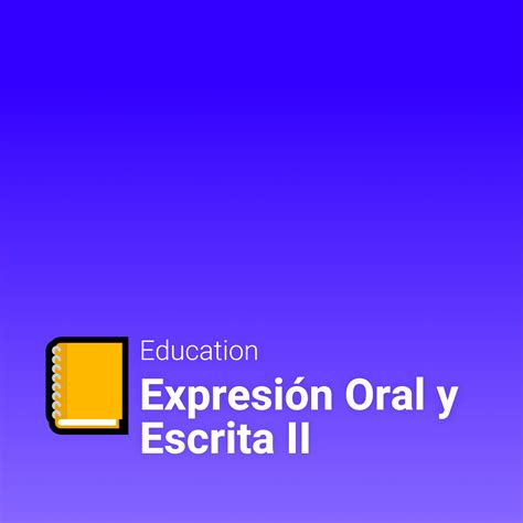 Expresi N Oral Y Escrita Ii
