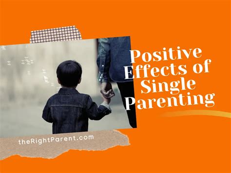 10 Positive Effects Of Single Parenting On Your Kid Therightparent