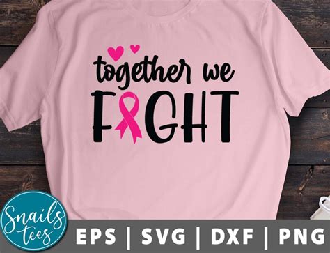 Together We Fight Svg Png Breast Cancer Awareness Svg Shirt Etsy