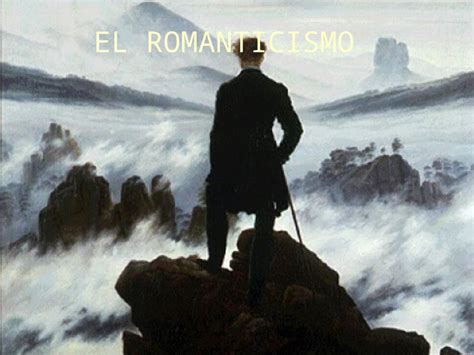 Ppt El Romanticismo El Movimiento Rom Ntico En Las Ltimas D Cadas Del Siglo Xviii Surgieron