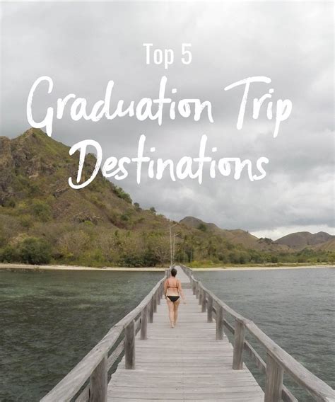 Top 5 Graduation Trip Destinations Nattie On The Road Graduation