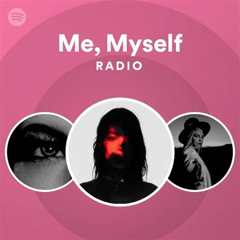 Me Myself Radio Playlist By Spotify Spotify