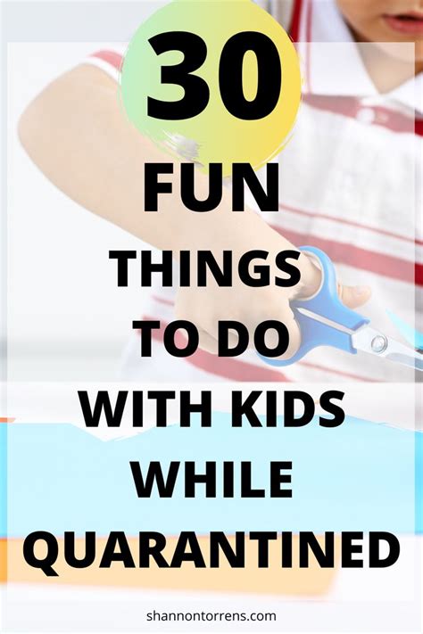 30 Fun Things To Do With Kids While Quarantined Relaxing Things To Do