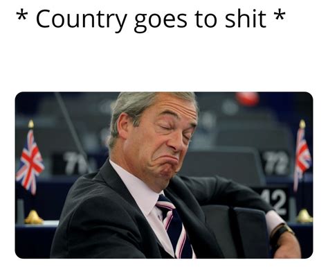The ones who made dozens of memes to make fun of the situation. Topical Brexit meme yeh? : uk_memes