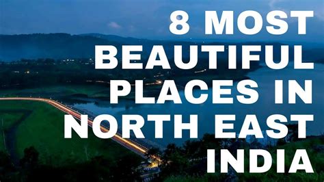 8 Beautiful Places In North East India Youtube