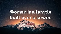 Tertullian Quote: “Woman is a temple built over a sewer.”