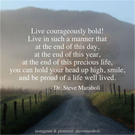 Live Courageously Bold Live In Such A Manner That At The End Of This
