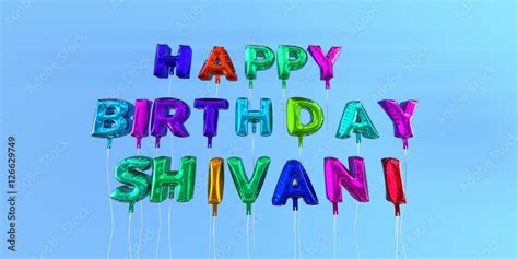 Happy Birthday Shivani Card With Balloon Text 3d Rendered Stock Image