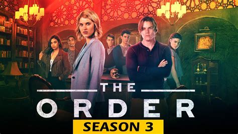 The Order Season 3 Release Date Plot Trailer And Cast Speculation