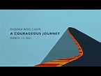 "A Courageous Journey" Classics Concert | 2021 | Phoenix Boys Choir ...