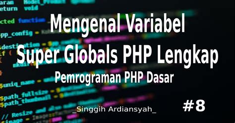 Mengenal Variabel Dalam Bahasa Pemrograman Php Tutorial Komputer Super Global Ilmuweb Net Vrogue