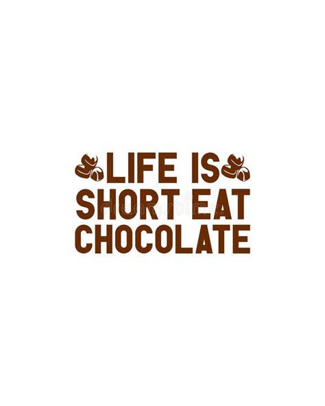 Life Short Eat Chocolate Stock Illustrations 40 Life Short Eat Chocolate Stock Illustrations