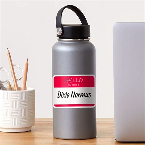 Hello My Name Is Dixie Normus Sticker For Sale By Musashino Redbubble