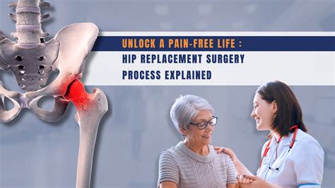 Unlock a Pain-Free Life: Hip Replacement Surgery Process Explained 2023