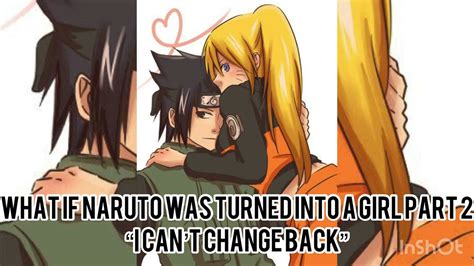 What If Naruto Was Turned Into A Girl I Cant Change Back Part 2