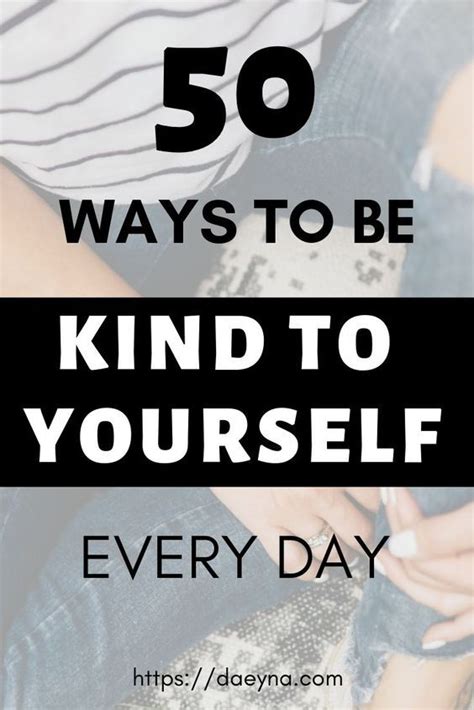 50 Simple Ways To Be Kind To Yourself All The Time Be Kind To