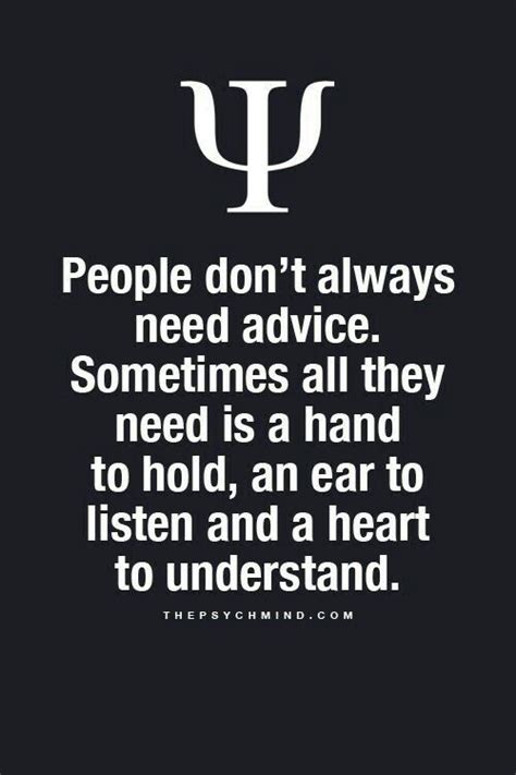 People Dont Always Need Advice Sometimes All They Need Is A Hand To