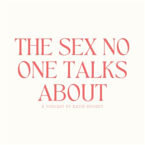 The Sex No One Talks About Podcast On Spotify