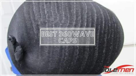 8 Best Effective Cap For 360 Waves List Reviews And Buying Guide