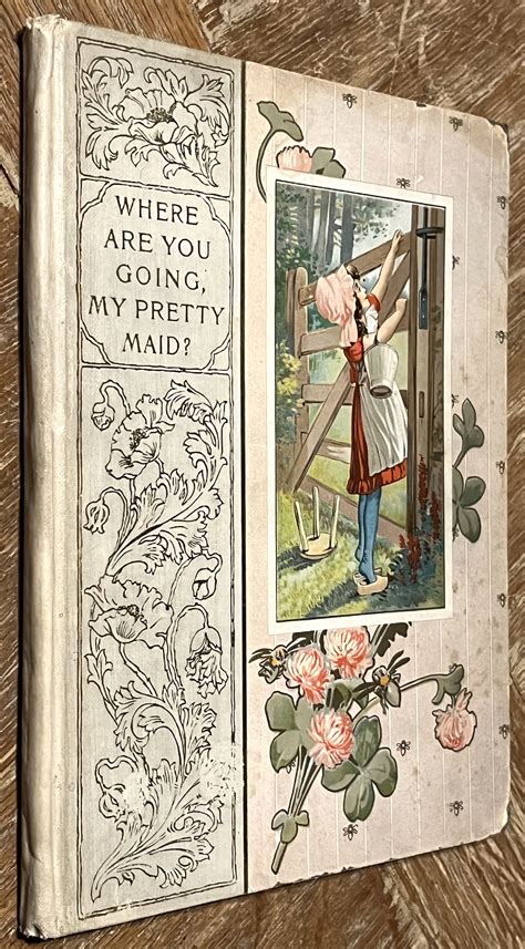 where are you going my pretty maid and other good stories by [anon] good hardcover 1905