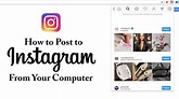 How to Upload Photos to Instagram From your Desktop computer (2017 ...