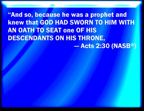 Acts 230 Therefore Being A Prophet And Knowing That God Had Sworn