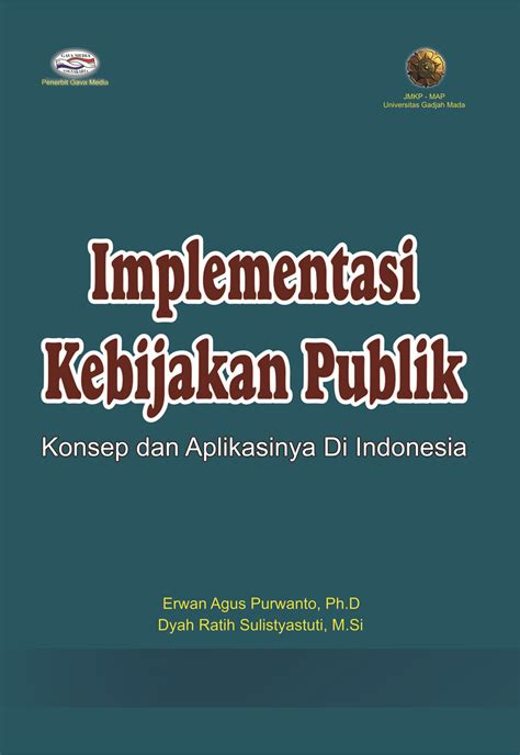 Implementasi Kebijakan Publik Konsep Dan Aplikasinya Di Indonesia