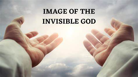 Image Of The Invisible God Youtube