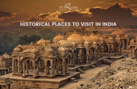 Best Historical Places To Visit In India Starline Travels Private Limited