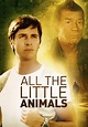 Watch All the Little Animals (1998) - Free Movies | Tubi
