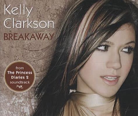 Breakaway by kelly clarkson song meaning, lyric interpretation, video and chart position. Kelly Clarkson Breakaway Australian CD single (CD5 / 5 ...