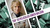 Las 10 Mejores Peliculas De Owen Wilson - YouTube