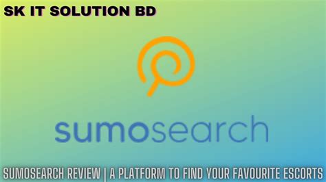 Sumosearch Review A Platform To Find Your Favourite Escorts