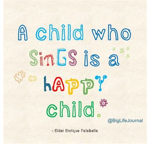 A Child Who Sings Is A Happy Child A Positive Quote About Children