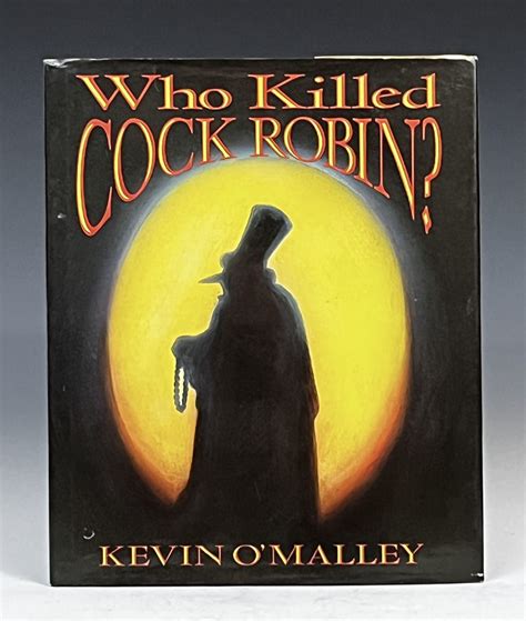 Who Killed Cock Robin Kevin O Malley 1st Edition