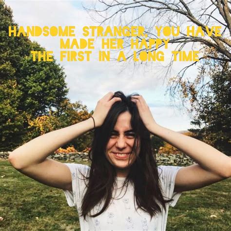 handsome stranger you have made her happy the first in a long time dodie created and