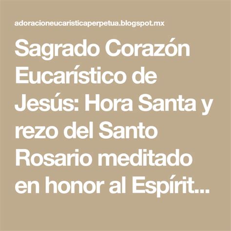 Sagrado Corazón Eucarístico De Jesús Hora Santa Y Rezo Del Santo Rosario Meditado En Honor Al