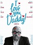 I Love You, Daddy Movie Poster (#2 of 2) - IMP Awards