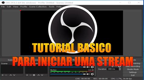 Tutorial Como Configurar O Obs De Forma B Sica Para Stream Youtube