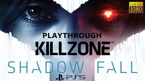 Killzone Shadow Fall Chapter 6 The Agent Part 2 2 Ps5 Fullhd