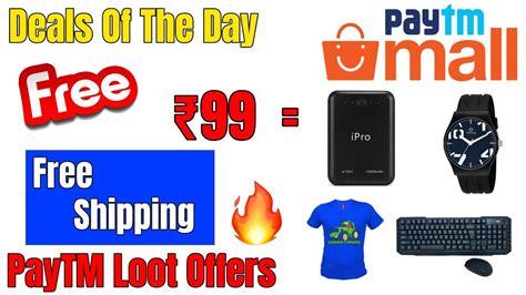 Free Shipping Top Paytm Mall Deals Offer Loot Loot Paytm Mall