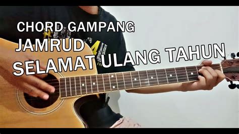 D bertambah satu tahun usiamu. Chord Gampang : SELAMAT ULANG TAHUN - JAMRUD (Tutorial ...