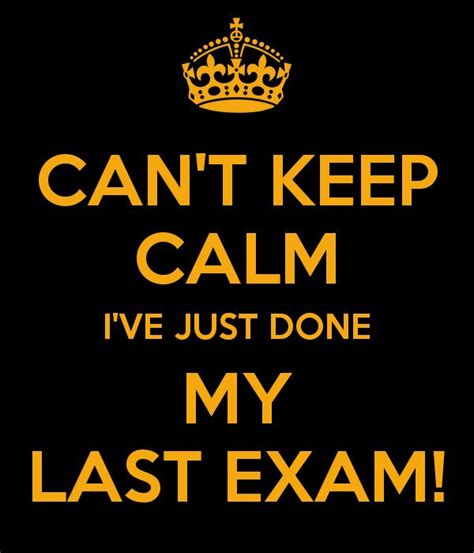 Cant Keep Calm Ive Just Done My Last Mba Exam Study Mba Exam