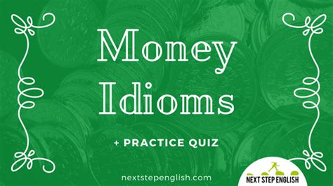 The quizzes can be done online (with answers), or printed out on a4 paper for use in class. Money Idioms: 12 Popular Idioms with Sentences (+ Practice Quiz!)