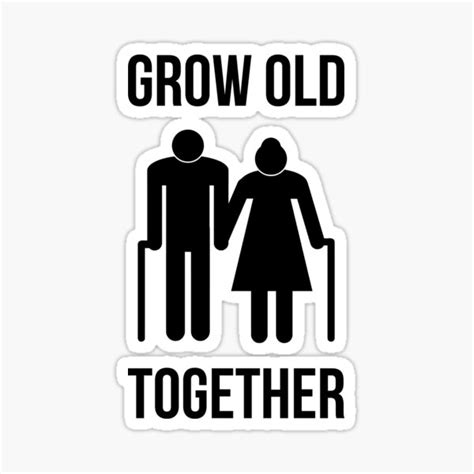 grow old together marriage promise couple sticker by scorpiopegasus redbubble