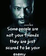 Some people are not your friends they are just to scared to be your ...