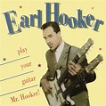 Earl Hooker – Play Your Guitar, Mr. Hooker (1993, CD) - Discogs